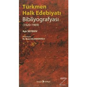 TÜRKMEN HALK EDEBİYATI BİBLİYOGRAFYASI (1920-1969) - İHSAN KALENDEROĞLU