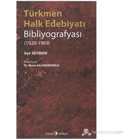 TÜRKMEN HALK EDEBİYATI BİBLİYOGRAFYASI (1920-1969) - İHSAN KALENDEROĞLU