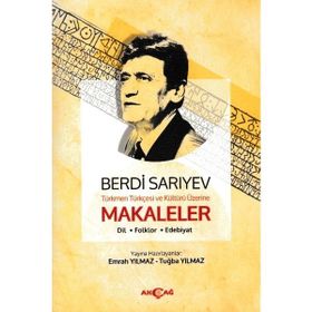 Türkmen Türkçesi ve Kültürü Üzerine Makaleler Dil-Folklor-Edebiyat - Bedri Sarıyev