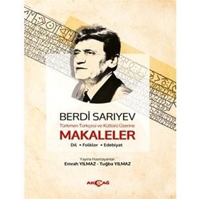 Türkmen Türkçesi ve Kültürü Üzerine Makaleler - Tuğba Yılmaz