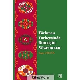 Türkmen Türkçesinde Birleşik Sözcükler - Engin Gökçür
