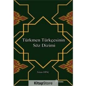 Türkmen Türkçesinin Söz Dizimi - Sinan Dinç