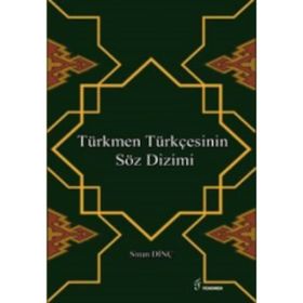 Türkmen Türkçesinin Söz Dizimi - Sinan Dinç