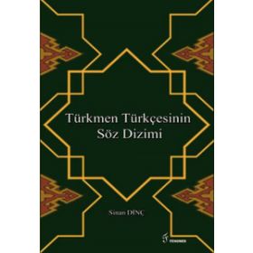 Türkmen Türkçesinin Söz Dizimi - Sinan Dinç