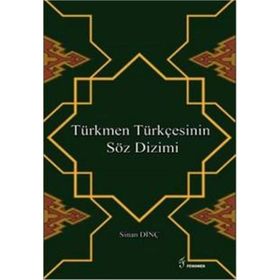 Türkmen Türkçesinin Söz Dizimi - Sinan Dinç