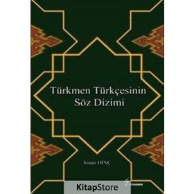 Türkmen Türkçesinin Söz Dizimi - Sinan Dinç