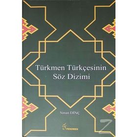 Türkmen Türkçesinin Söz Dizimi - Sinan Dinç