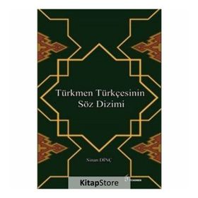 Türkmen Türkçesinin Söz Dizimi - Sinan Dinç