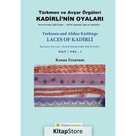 Türkmen Ve Avşar Örgüleri - Kadirli'nin Oyaları Cilt 1 - Kenan Erzurum