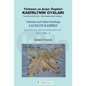 Türkmen Ve Avşar Örgüleri Kadirli'nin Oyaları Cilt 2 - Kenan Erzurum