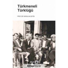 Türkmeneli Türklüğü - Nurullah Çetin