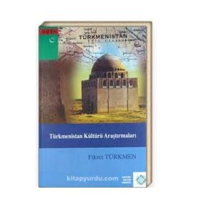 Türkmenistan Kültürü Araştırmaları - Fikret Türkmen