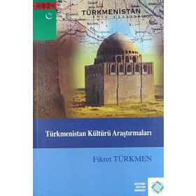 Türkmenistan Kültürü Araştırmaları - Fikret Türkmen
