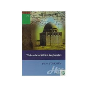 Türkmenistan Kültürü Araştırmaları - Fikret Türkmen