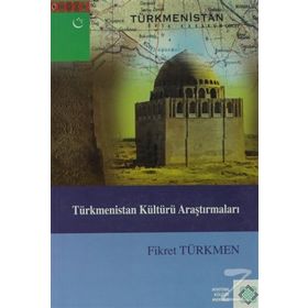 Türkmenistan Kültürü Araştırmaları - Fikret Türkmen
