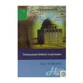 Türkmenistan Kültürü Araştırmaları - Fikret Türkmen