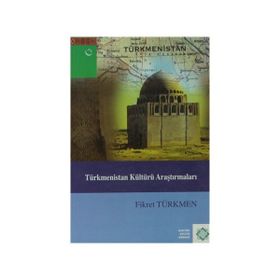 Türkmenistan Kültürü Araştırmaları - Fikret Türkmen
