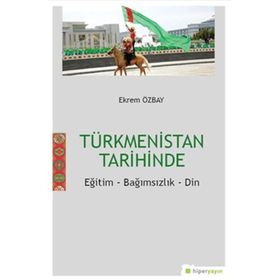 Türkmenistan Tarihinde Eğitim Bağımsızlık Din Hiperlink