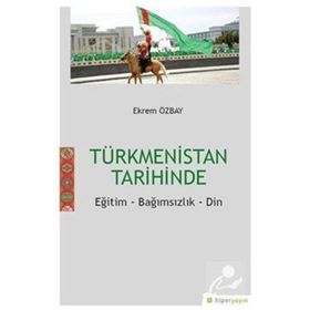 Türkmenistan Tarihinde Eğitim Bağımsızlık Din Hiperlink