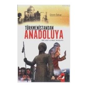 TÜRKMENİSTANDAN ANADOLUYA ÖRF, ADET VE HALK İNANÇLARI - EKREM ÖZBAY