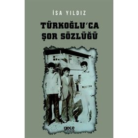 Türkoğlu'ca Şor Sözlüğü - İsa Yıldız