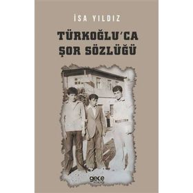 Türkoğlu'ca Şor Sözlüğü - İsa Yıldız