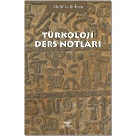 Türkoloji Ders Notları - Abdülkadir İnan