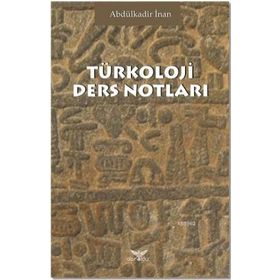 Türkoloji Ders Notları - Abdülkadir İnan
