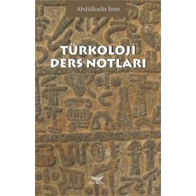 Türkoloji Ders Notları - Abdülkadir İnan