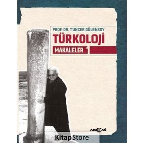 Türkoloji Makaleler 1 - Tuncer Gülensoy