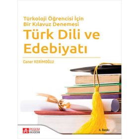 Türkoloji Öğrencisi İçin Bir Kılavuz Denemesi Türk Dili ve Edebiyatı - Pegem Akademi Yayıncılık