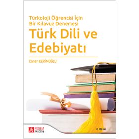Türkoloji Öğrencisi İçin Bir Kılavuz Denemesi Türk Dili ve Edebiyatı - Pegem Akademi Yayıncılık