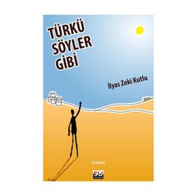 TÜRKÜ SÖYLER GIBI - İLYAS ZEKI KUTLU