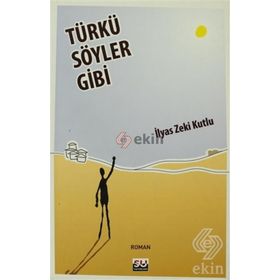TÜRKÜ SÖYLER GIBI - İLYAS ZEKI KUTLU