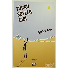 TÜRKÜ SÖYLER GIBI - İLYAS ZEKI KUTLU