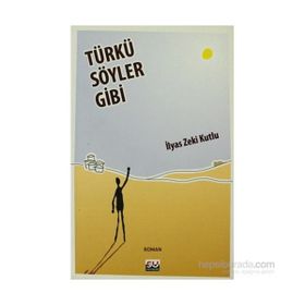 TÜRKÜ SÖYLER GIBI - İLYAS ZEKI KUTLU