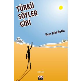 TÜRKÜ SÖYLER GIBI - İLYAS ZEKI KUTLU