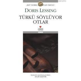TÜRKÜ SÖYLÜYOR OTLAR - DORIS LESSING (ISBN:9789750703751)
