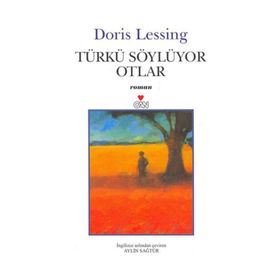 TÜRKÜ SÖYLÜYOR OTLAR - DORIS LESSING