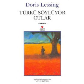 TÜRKÜ SÖYLÜYOR OTLAR - DORIS LESSING