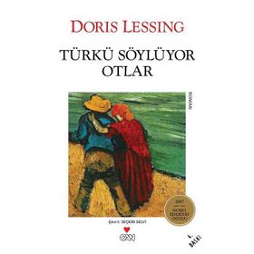 TÜRKÜ SÖYLÜYOR OTLAR - DORIS LESSING