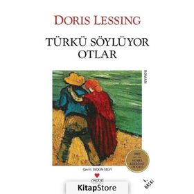 TÜRKÜ SÖYLÜYOR OTLAR - DORIS LESSING