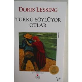 TÜRKÜ SÖYLÜYOR OTLAR - DORIS LESSING
