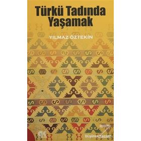 Türkü Tadında Yaşamak - Yılmaz Öztekin