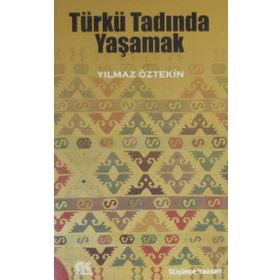 Türkü Tadında Yaşamak - Yılmaz Öztekin