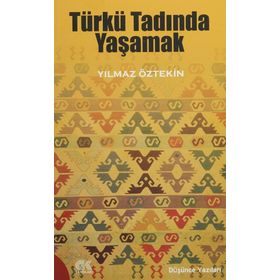 Türkü Tadında Yaşamak - Yılmaz Öztekin