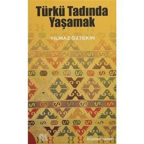 Türkü Tadında Yaşamak - Yılmaz Öztekin