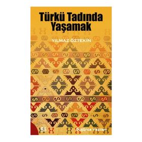 Türkü Tadında Yaşamak - Yılmaz Öztekin