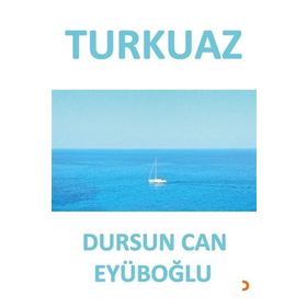 Turkuaz - Dursun Can Eyüboğlu