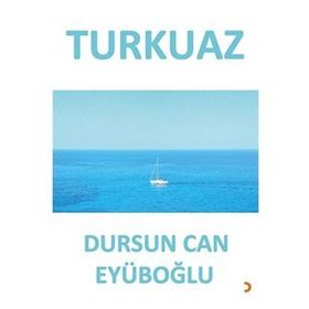 Turkuaz - Dursun Can Eyüboğlu